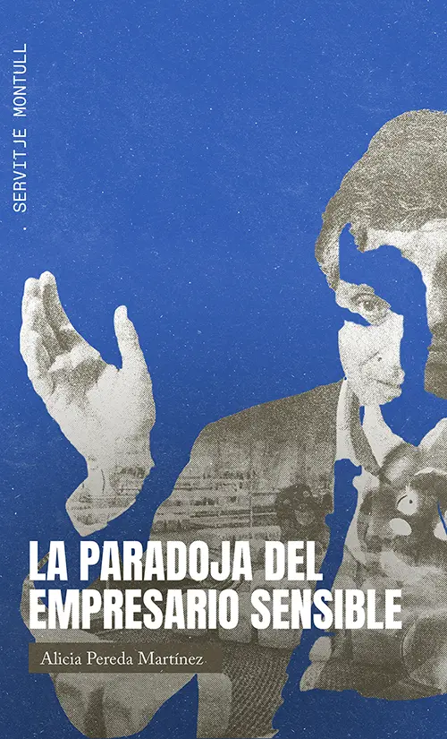 La paradoja del empresario sensible por Alicia Pereda